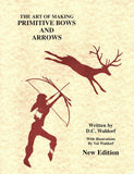 The Art of Making Primitive Bows and Arrows